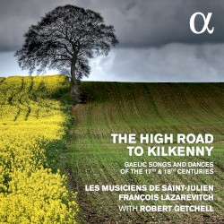 The High Road to Kilkenny: Gaelic Songs and Dances of the 17th & 18th Centuries