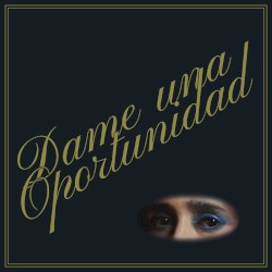 Dame una oportunidad