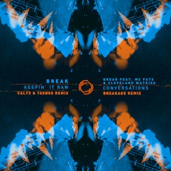 Keepin’ It Raw (Calyx & TeeBee remix) / Conversations (Breakage remix)