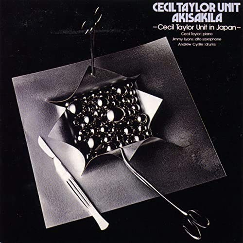 Akisakila: Cecil Taylor Unit in Japan, Volume 1
