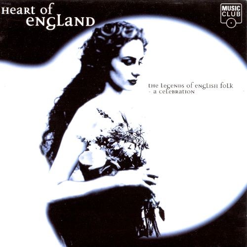 Heart of England: The Legends of English Folk - A Celebration