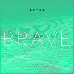 You Make Me Brave (Reyer remix)