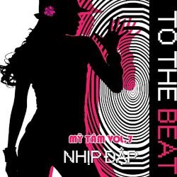 Vol. 7 - Nhịp Đập (To The Beat)