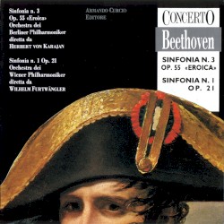 Sinfonia n. 3 op. 55 «Eroica» / Sinfonia n. 1 op. 21