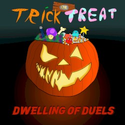 Dwelling of Duels 2019-10: Trick or Treat Month