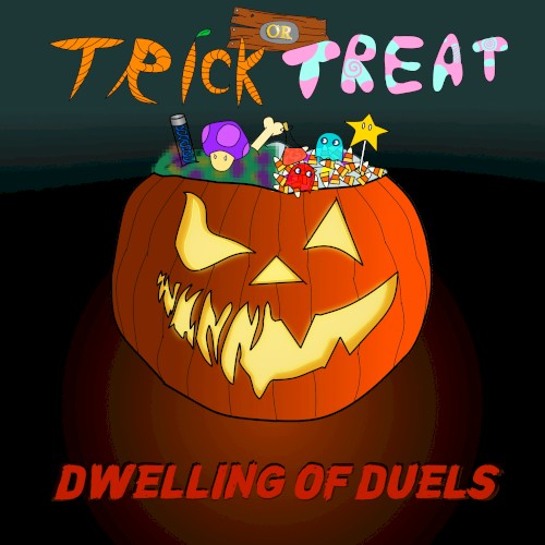 Dwelling of Duels 2019-10: Trick or Treat Month