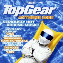Top Gear: Anthems 2008: Seriously Hot Driving Music