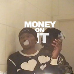 Money on It