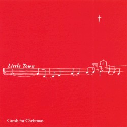 Little Town: Carols for Christmas