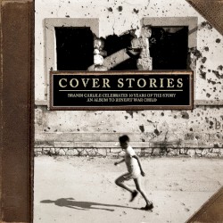 Cover Stories: Brandi Carlile Celebrates 10 Years of the Story (An Album to Benefit War Child)