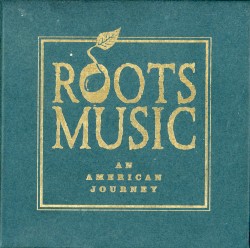 Roots Music: An American Journey
