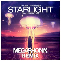 Starlight (Could You Be Mine) (Megaphonix remix)