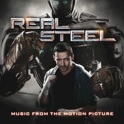 Real Steel: Music From the Motion Picture