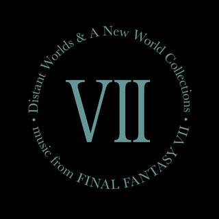 Distant Worlds & A New World Collections: Music From Final Fantasy VII
