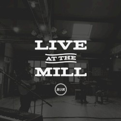 Live at the Mill