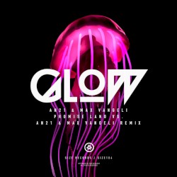Glow (Promise Land vs. AN21 & Max Vangeli Remix)