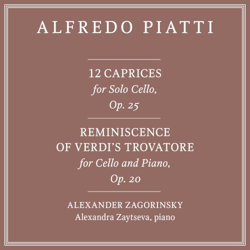 12 Caprices for Solo Cello, op. 25 / Reminiscence of Verdi’s Trovatore for Cello and Piano, op. 20