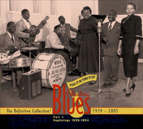 Plug It In! Turn It Up! Electric Blues: The Definitive Collection! Part 1: 1939–1954