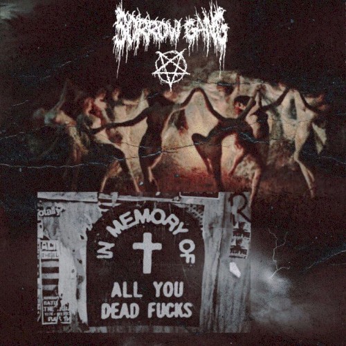 "IN MEMORY OF ALL YOU DEAD FUCKS"