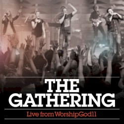 The Gathering: Live from WorshipGod11
