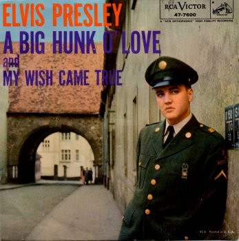 A Big Hunk o’ Love / My Wish Came True