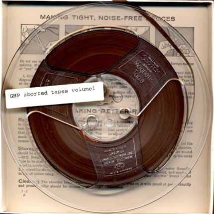 GHP Aborted Tapes, Volume 1