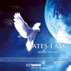 Ateş-i Aşk, Volume 1: Şehnaz Ve Muhayyer Makamında Ilahiler