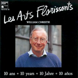 Les Arts Florissants - 10 ans