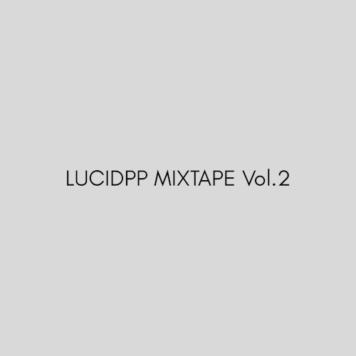 LucidPP MIXTAPE, Vol. 2