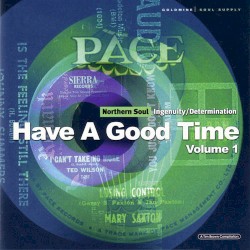 Have a Good Time, Volume 1: Ingenuity, Determination