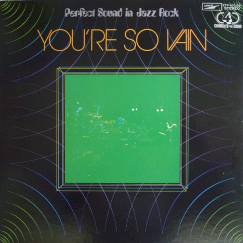 You're So Vain - Perfect Sound In Jazz Rock