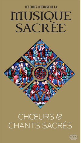 Les chefs d'oeuvre de la musique sacrée, vol. 17: Choeurs et chants sacrés