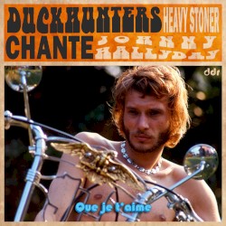 Duckhunters chante Johnny Halliday: Que je t’aime