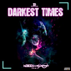 Darkest Times (Nobody & Stu Infinity remix)