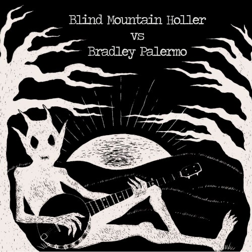 Blind Mountain Holler vs Bradley Palermo