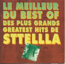 Le Meilleur du Best Of des Plus Grands Greatest Hits de STTELLLA