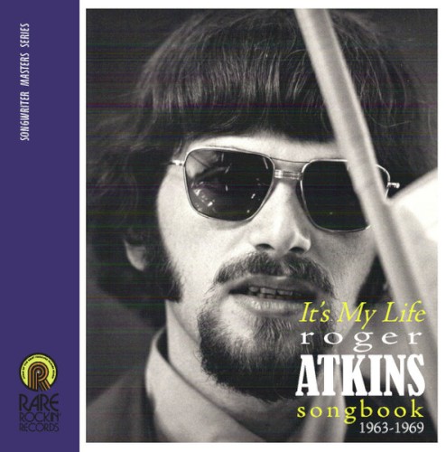 It’s My Life: Roger Atkins Songbook 1963–1969