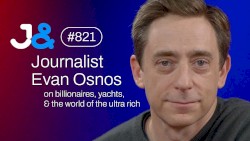 Jung & Naiv #821, „Journalist Evan Osnos über die Ultrareichen, Mark Zuckerberg & Megayachten“