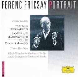 Ferenc Fricsay Portrait: Psalmus Hungaricus / Symphonie / Marosszéker Tänze