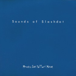 Sounds of Slashdot: Mixed by San “NeTTwerk” Mehat