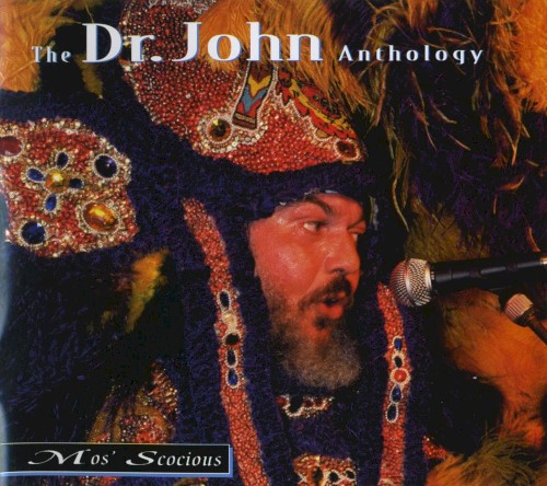 Mos' Scocious: The Dr. John Anthology