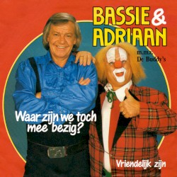 Waar zijn we toch mee bezig? / Vriendelijk zijn
