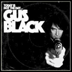 Today Is Not the Day to Fuck With Gus Black