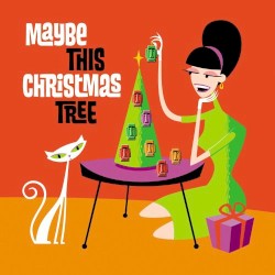 Maybe This Christmas Tree