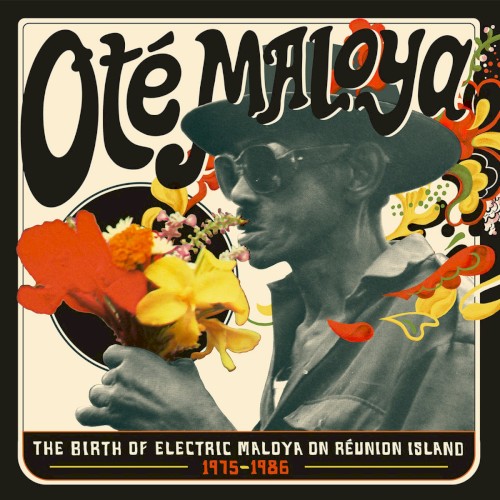 Oté Maloya: The Birth of Electric Maloya on Réunion Island 1975–1985