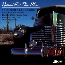Nothin’ but the Blues: 36 Blues Standards