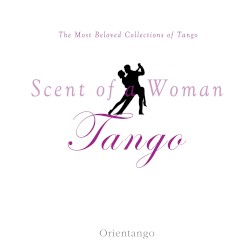 The Most Beloved Tango : Scent of a Woman