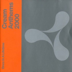 Cream Anthems 2000: Once in a Lifetime