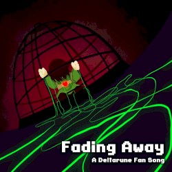 Fading Away - A Deltarune Fan Song