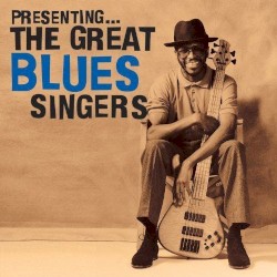 Presenting… The Great Blues Singers